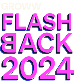 Groww Flashback 2024